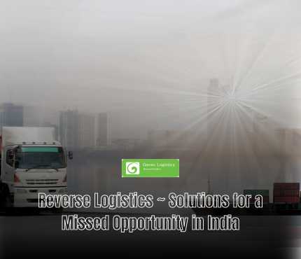 Featured Image Reverse Logistics ~ Solutions for a Missed Opportunity in India